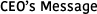 CEO’s Message