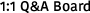 1:1 Q&A Board