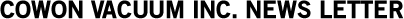 Cowon Vacuum Inc. News Letter